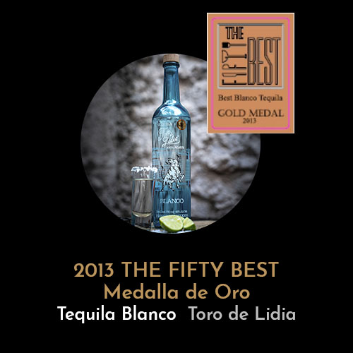 premios-tequila-toro-de-lidia_0005_2013 THE FIFTY BEST, Medalla de Oro Tequila Blanco
