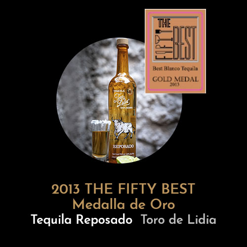 premios-tequila-toro-de-lidia_0006_2013 THE FIFTY BEST, Medalla de Oro Toro de Lidia Tequila Reposado